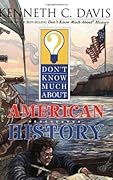 Don't Know Much About American History