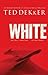 White by Ted Dekker White by Ted Dekker