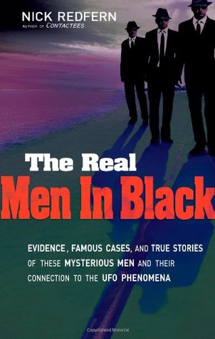 The Real Men in Black: Evidence, Famous Cases & True Stories of These Mysterious Men & their Connection to UFO Phenomena (Paperback)
