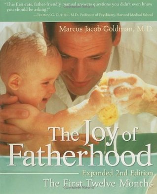 The Joy of Fatherhood: The First Twelve Months (Paperback)