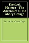Sherlock Holmes - The Adventure of the Abbey Grange by Arthur Conan Doyle
