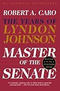 Master of the Senate (The Years of Lyndon Johnson, #3)