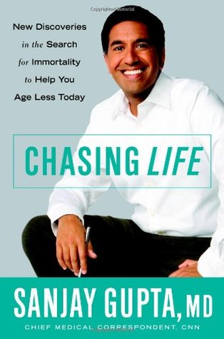 Chasing Life: New Discoveries in the Search for Immortality to Help You Age Less Today (Hardcover)