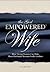 The God Empowered Wife: How Strong Women Can Help Their Husbands Become Godly Leaders