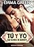 Tú y yo, que manera de quererte - volumen 1 by Emma Green Tú y yo, que manera de quererte - volumen 1 by Emma Green