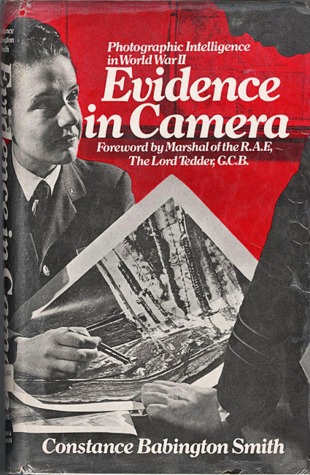 Evidence in camera: The story of photographic intelligence in World War II (Aviation classics series)