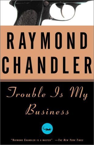 ebook download Trouble Is My Business (Philip Marlowe, #8)