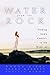 Water from the Rock: Finding God's Comfort in the Midst of Infertility