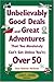 Unbelievably Good Deals and Great Adventures the You Absolutely Can't Get Unless You're Over 50, 2007-2008