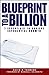Blueprint to a Billion: 7 E...