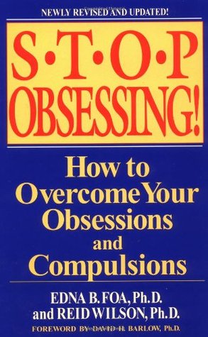 Stop Obsessing!: How to Overcome Your Obsessions and Compulsions (Revised Edition)