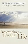 Recovering from Losses in Life by H. Norman Wright