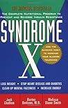 Syndrome X: The Complete Nutritional Program to Prevent and Reverse Insulin Resistance
