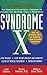 Syndrome X: The Complete Nutritional Program to Prevent and Reverse Insulin Resistance