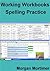 Spelling Practice (Working Workbooks Book 2)