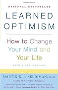 Learned Optimism: How to Change Your Mind and Your Life 