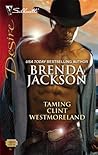 Taming Clint Westmoreland (The Westmorelands, #12)