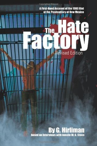 The Hate Factory: A First-Hand Account of the 1980 Riot at the Penitentiary of New Mexico (Paperback)
