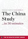 Book cover for The China Study in 30 Minutes - The Expert Guide to T. Colin Campbell's Critically Acclaimed Book