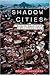 Shadow Cities: A Billion Sq...