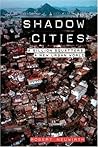 Shadow Cities: A ...