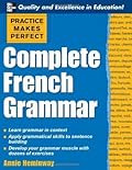 Practice Makes Perfect: Complete French Grammar