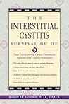 The Interstitial Cystitis Survival Guide: Your Guide to the Latest Treatment Options and Coping Strategies The Interstitial Cystitis Survival Guide: Your Guide to the Latest Treatment Options and Coping Strategies