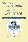 Museum in America: Innovators and Pioneers