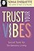 Trust Your Vibes: Secret To...