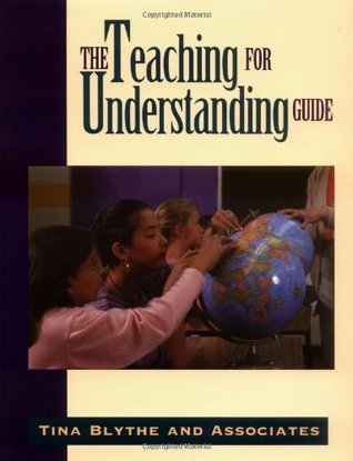 The Teaching for Understanding Guide (Jossey Bass Education Series)
