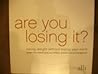 Are You Losing It?: Losing Weight Without Losing Your Mind