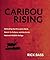 Caribou Rising: Defending t...