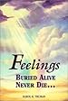 Image for Feelings Buried Alive Never Die...