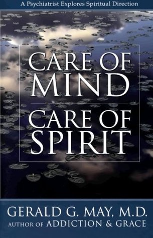 Care of Mind/Care of Spirit: A Psychiatrist Explores Spirtual Direction (Paperback)