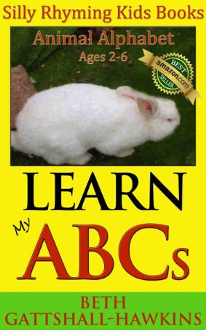 Learn My ABCs - Silly Rhyming Kids Books Animal Alphabet (Childrens Book By Age 1-6)