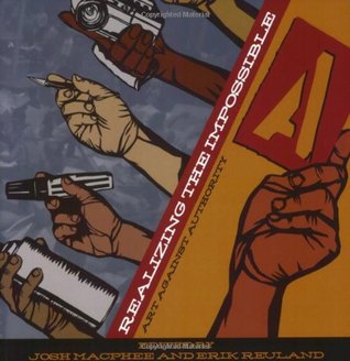 Realizing the Impossible: Art Against Authority (Paperback)