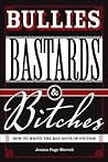 Bullies, Bastards And Bitches by Jessica Page Morrell