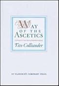 Way of the Ascetics: The Ancient Tradition of Discipline and Inner Growth