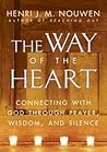 The Way of the Heart by Henri J.M. Nouwen