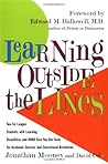 Learning Outside The Lines: Two Ivy League Students with Learning Disabilities and ADHD Give You the Tools for Academic Success and Educational Revolution