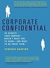 Corporate Confidential by Cynthia Shapiro