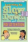 Learning To Slow Down & Pay Attention: A Book for Kids About ADHD