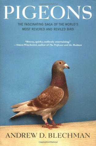 Pigeons: The Fascinating Saga of the World's Most Revered and Reviled Bird (Hardcover)