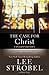 The Case for Christ by Lee Strobel