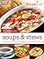Soups & Stews: 100 Best Rec...