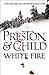 White Fire (Pendergast, #13) by Douglas Preston