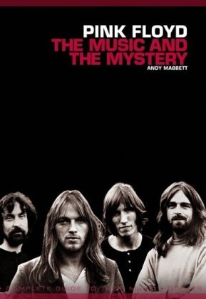 Pink Floyd: The Music and the Mystery (Paperback)