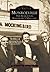 Monroeville: The Search for Harper Lee's Maycomb (Images of America: Alabama)