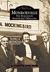 Monroeville: The Search for Harper Lee's Maycomb (Images of America: Alabama) Monroeville: The Search for Harper Lee's Maycomb (Images of America: Alabama)