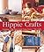 Hippie Crafts: Creating a Hip New Look Using Groovy '60s Crafts